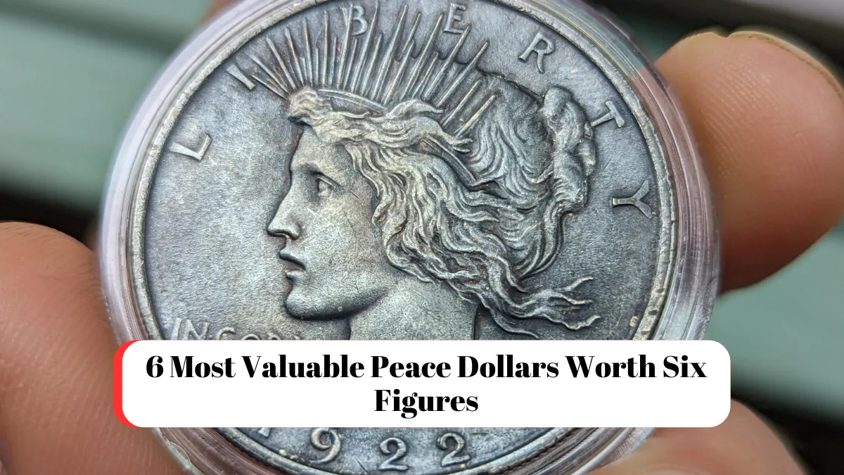 6 Most Valuable Peace Dollars Worth Six Figures