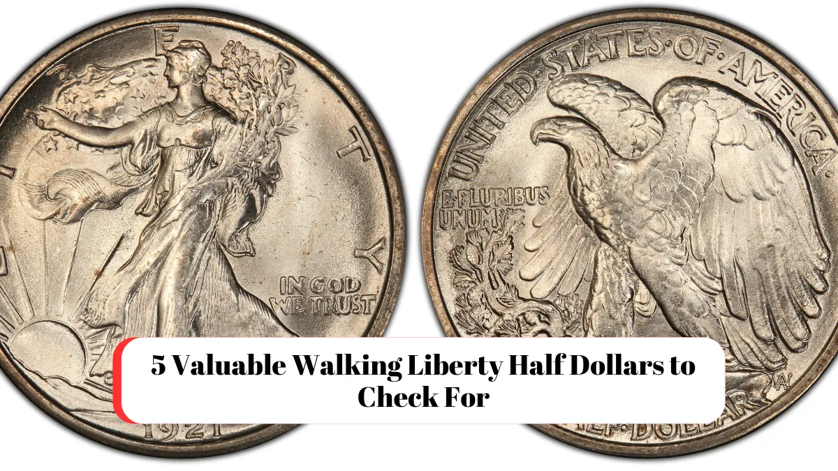 5 Valuable Walking Liberty Half Dollars to Check For